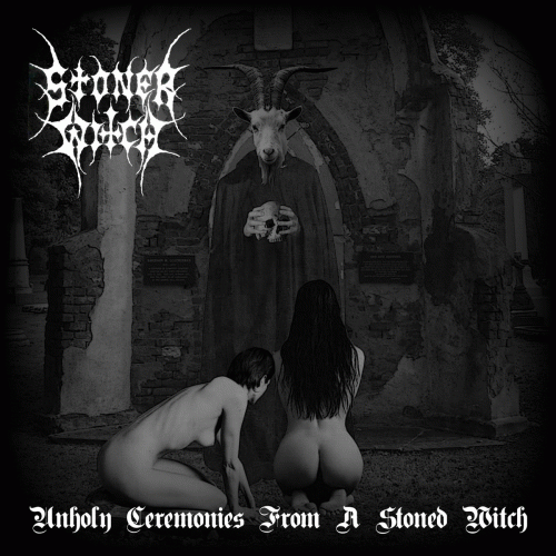 Unholy Ceremonies from a Stoned Witch